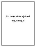 Bài thuốc chữa bệnh mề đay, da ngứa.