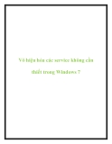 Vô hiệu hóa các service không cần thiết trong Windows 7