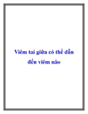 Viêm tai giữa có thể dẫn đến viêm não