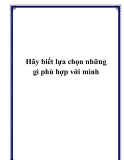 Hãy biết lựa chọn những gì phù hợp với mình