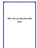 Hãy cho sự chọn lựa thời gian