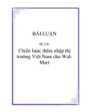 BÀI LUẬN ĐỀ TÀI:  Chiến lược thâm nhập thị trường Việt Nam cho WalMart