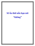 Sẽ ổn thôi nếu bạn nói không