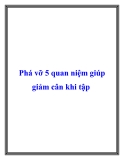 Phá vỡ 5 quan niệm giúp giảm cân khi tập