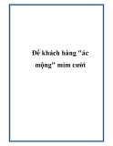 Để khách hàng "ác mộng" mỉm cười