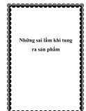 Những sai lầm khi tung ra sản phẩm