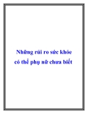 Những rủi ro sức khỏe có thể phụ nữ chưa biết