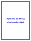 Bệnh mùa hè Phòng bệnh hơn chữa bệnh