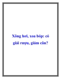 Xông hơi, xoa bóp có giải rượu, giảm cân