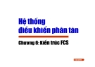 Hệ thống ₫iều khiển phân tán -Chương 6: Kiến trúc F