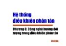 Hệ thống ₫iều khiển phân tán- Chương 8: Công nghệ hướng ₫ối tượng trong ₫iều khiển phân tán