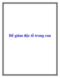 Để giảm độc tố trong rau