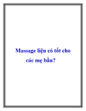 Massage liệu có tốt cho các mẹ bầu