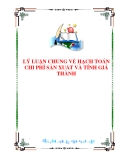 LÝ LUẬN CHUNG VỀ HẠCH TOÁN CHI PHÍ SẢN XUẤT VÀ TÍNH GIÁ THÀNH 