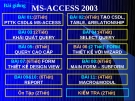 Bài giảng  MS-ACCESS 2000-Bài 1: PTTK CƠ SỞ DỮ LIỆU KHÁI QUÁT MS-ACCESS