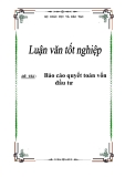 Luận văn tốt nghiệp: Báo cáo quyết toán vốn đầu tư'