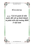 Luận văn đề tài: Vai trò quản lý nhà nước đối với sự hình thành và phát triển thị trường BĐS ở việt nam '