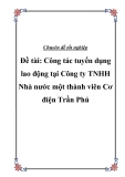 Luận văn đề tài: Công tác tuyển dụng lao động tại Công ty TNHH Nhà nước một thành viên Cơ điện Trần Phú' 