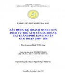 Luận văn tốt nghiệp: Xây Dựng kế hoạch Marketing Ngân hàng Eximbank tại thành phố Long Xuyên giai đoạn 2009 -2010