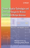 Channel-Adaptive Technologies and Cross-Layer Designs for Wireless Systems with Multiple Antennas Theory and Applications