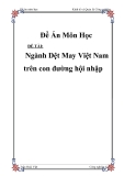 Đề tài báo cáo: Ngành Dệt May Việt Nam trên con đường hội nhập'