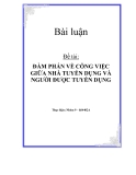 Đề tài: ĐÀM PHÁN VỀ CÔNG VIỆC GIỮA NHÀ TUYỂN DỤNG VÀ NGƯỜI ĐƯỢC TUYỂN DỤNG