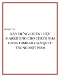 TÊN ĐỀ TÀI: XÂY DỰNG CHIẾN LƯỢC MARKETING CHO CHUỖI NHÀ HÀNG GIMBAB HÀN QUỐC TRONG MỘT NĂM