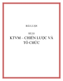 BÀI LUẬN ĐỀ TÀI:  KTVM – CHIẾN LƯỢC VÀ TỔ CHỨC