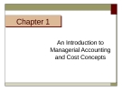 Chapter 1 An Introduction to Managerial Accounting and Cost Concepts