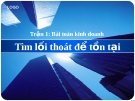 Bài toán kinh doanh - Tìm lối thoát để tồn tại