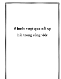 5 bước vượt qua nỗi sợ hãi trong công việc