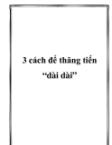 3 cách để thăng tiến “dài dài”