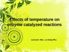 Effects of temperature on enzyme catalyzed reactions