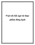 9 lợi ích bất ngờ từ thực phẩm đông lạnh