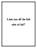 Làm sao để ăn hải sản có lợi