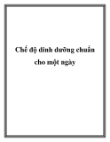 Chế độ dinh dưỡng chuẩn cho một ngày