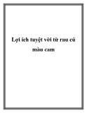 Lợi ích tuyệt vời từ rau củ màu cam