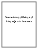 Số calo trong gói bỏng ngô bằng một xuất ăn nhanh