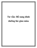 Tư vấn: Bổ sung dinh dưỡng lúc giao mùa