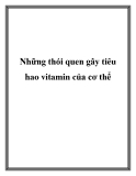 Những thói quen gây tiêu hao vitamin của cơ thể