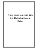 5 ứng dụng mở rộng hữu ích dành cho Google Drive