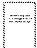 Thủ thuật tăng thêm 23GB không gian lưu trữ trên Dropbox của bạn