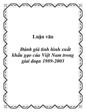 Luận văn Đánh giá tình hình xuất khẩu gạo của Việt Nam trong giai đoạn 1989-2003