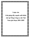 Luận văn hay: Giải pháp đẩy mạnh xuất khẩu chè tại Tổng Công ty chè Việt Nam giai đoạn 2001-2005