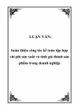 Luận văn đề tài:  Hoàn thiện công tác kế toán tập hợp chi phí sản xuất và tính giá thành sản phẩm trong doanh nghiệp