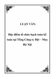 Luận văn đề tài: Đặc điểm tổ chức hạch toán kế toán tại Tổng Công ty Dệt – May Hà Nội