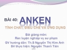 Bài 40:Anken-Tính chất, điều chế và ứng dụng