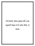 10 bước đơn giản để con người bạn trở nên thú vị hơn