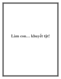 Làm con… khuyết tật