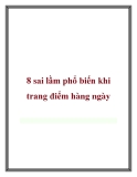 8 sai lầm phổ biến khi trang điểm hàng ngày